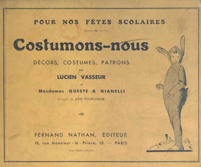 Pour nos fêtes scolaires, costumons-nous -  Gianelli,  Queste, Lucien Vasseur - (Nathan) réédition numérique FeniXX