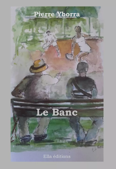 Le Banc - Pierre Yborra - Ella Éditions