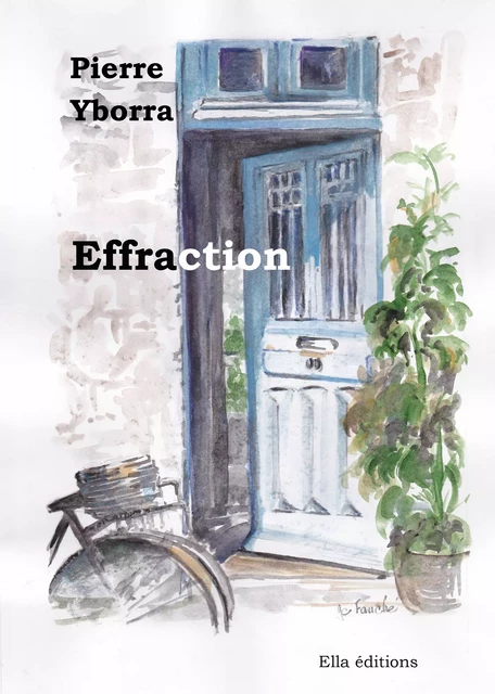 Effraction - Pierre Yborra - Ella Éditions