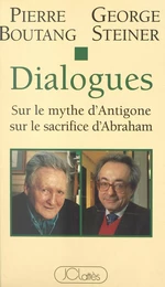 Dialogues sur le mythe d'Antigone, sur le sacrifice d'Abraham