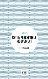 Cet imperceptible mouvement