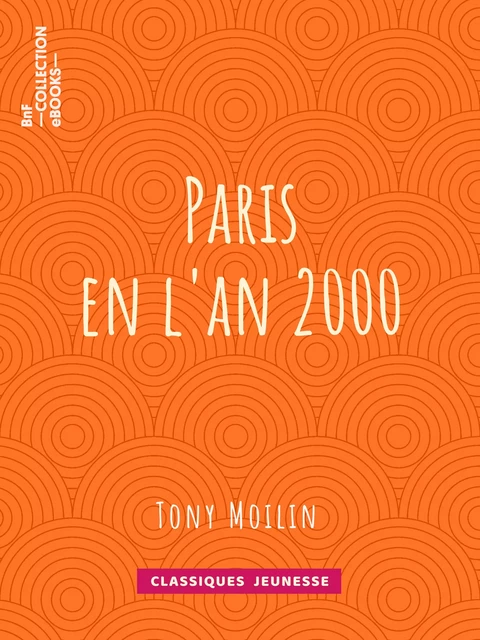 Paris en l'an 2000 - Tony Moilin - BnF collection ebooks