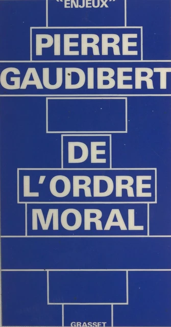 De l'ordre moral - Pierre Gaudibert - (Grasset) réédition numérique FeniXX