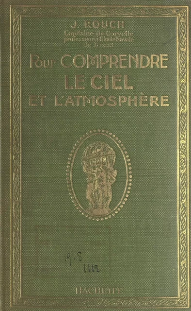 Pour comprendre le ciel et l'atmosphère - Jules Rouch - (Hachette) réédition numérique FeniXX