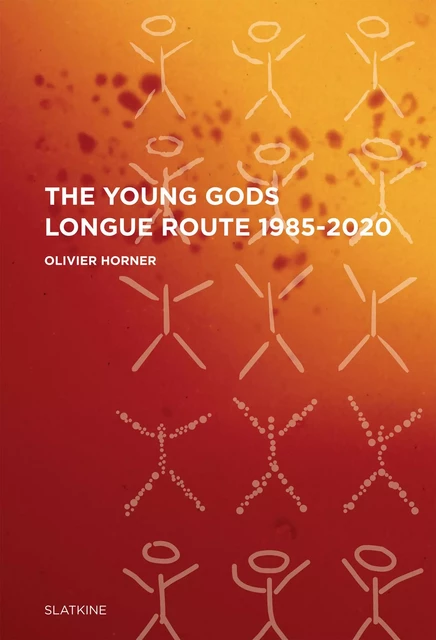 The Young Gods - Olivier HORNER - Slatkine Editions