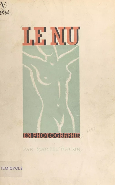 Le nu en photographie - Marcel Natkin - (Fayard) réédition numérique FeniXX