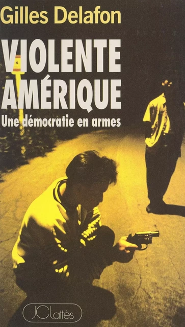 Violente Amérique - Gilles Delafon - (JC Lattès) réédition numérique FeniXX