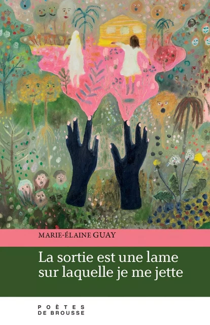 La sortie est une lame sur laquelle je me jette - Marie-Élaine Guay - Poètes de brousse