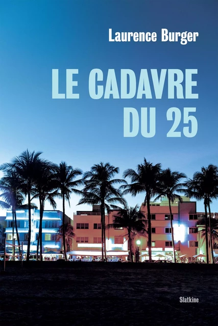 Le cadavre du 25 - Laurence Burger - Slatkine Editions