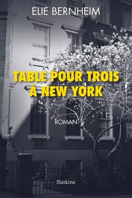 Table pour trois à New York - Elie BERNHEIM - Slatkine Editions