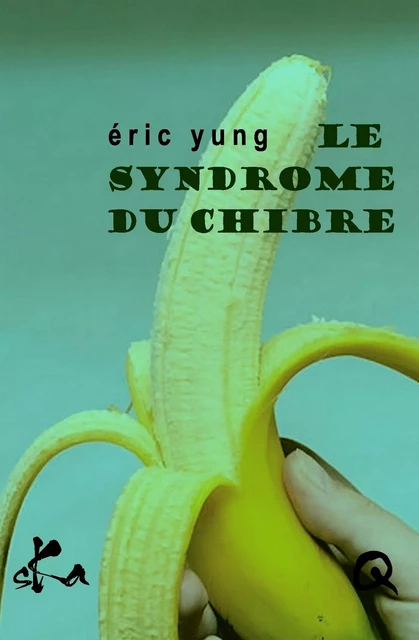 Le syndrome du chibre - Éric Yung - SKA