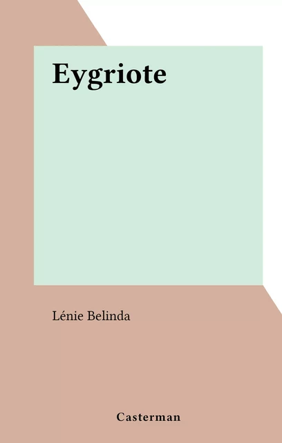 Eygriote - Lénie Belinda - (Casterman) réédition numérique FeniXX