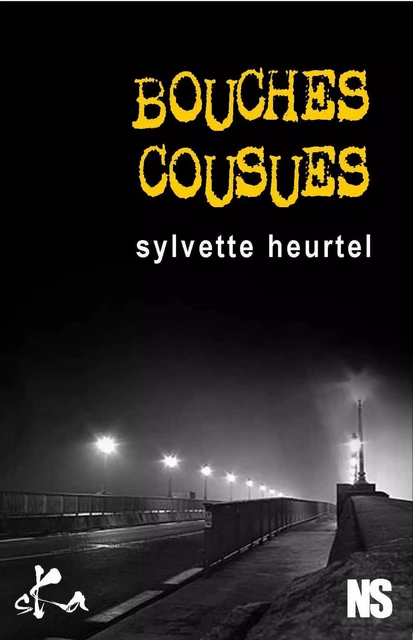 Bouches cousues - Sylvette Heurtel - SKA