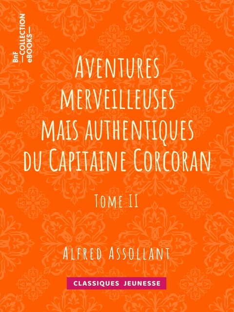 Aventures merveilleuses mais authentiques du Capitaine Corcoran - Alfred Assollant, Alphonse de Neuville - BnF collection ebooks