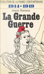 L'évolution de la France contemporaine (4). La Grande guerre, 1914-1919