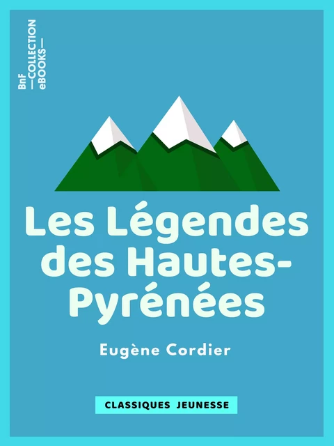 Les Légendes des Hautes-Pyrénées - Eugène Cordier - BnF collection ebooks