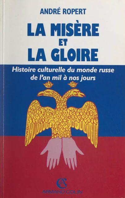 La misère et la gloire - André Ropert - Armand Colin (réédition numérique FeniXX)