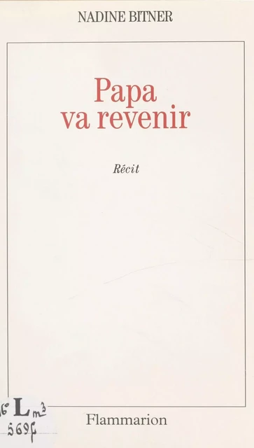 Papa va revenir - Nadine Bitner - Flammarion (réédition numérique FeniXX)