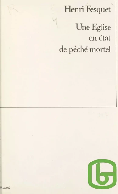 Une Église en état de péché mortel - Henri Fesquet - (Grasset) réédition numérique FeniXX