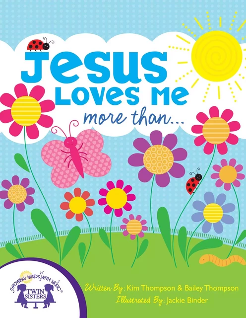 Jesus Loves Me More Than - Bailey Thompson, Kim Mitzo Thompson - Twin Sisters Digital Media