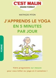 J'apprends le Yoga en 5 minutes par jour, c'est malin