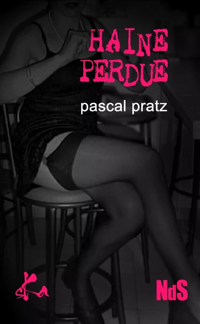 Haine perdue - Pascal Pratz - SKA