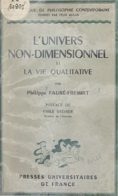 L'univers non-dimensionnel et la vie qualitative - Philippe Fauré-Fremiet - Presses universitaires de France (réédition numérique FeniXX)