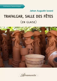 Trafalgar, salle des fêtes (en glaise)