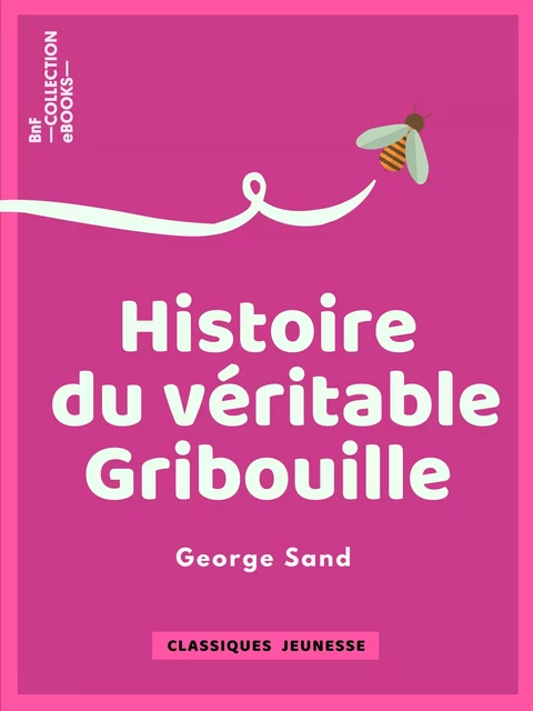 Histoire du véritable Gribouille - Georges Sand - BnF collection ebooks