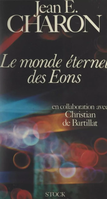 Le monde éternel des Éons - Jean-Émile Charon - (Stock) réédition numérique FeniXX