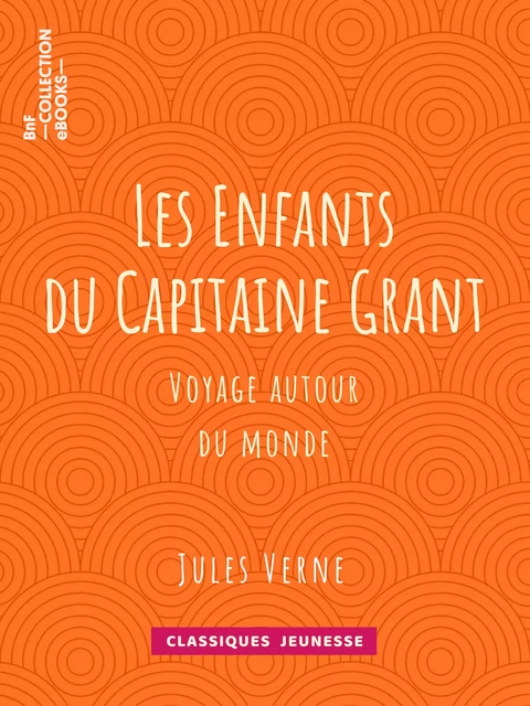 Les Enfants du Capitaine Grant - Jules Verne, Édouard Riou, François Pannemaker - BnF collection ebooks