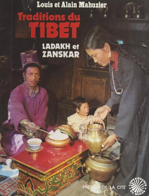 Ladakh, Zanskar : traditions du Tibet - Alain Mahuzier, Louis Mahuzier - (Presses de la Cité) réédition numérique FeniXX