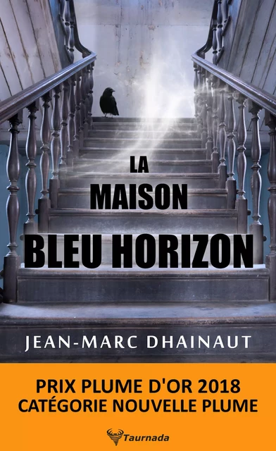 La maison bleu horizon - Jean-Marc Dhainaut - Taurnada Éditions