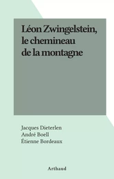 Léon Zwingelstein, le chemineau de la montagne