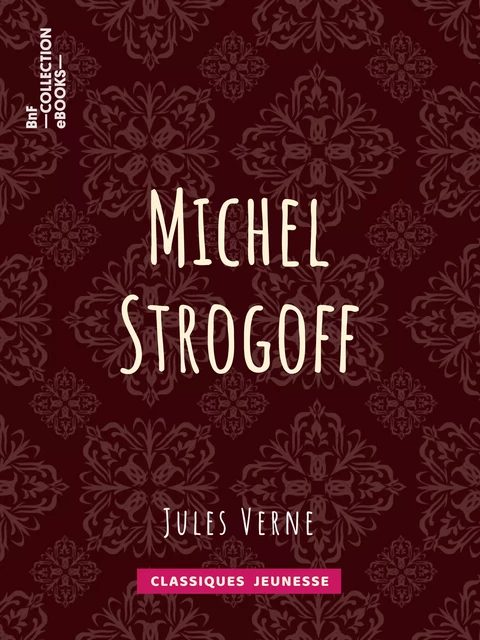 Michel Strogoff, Moscou, Irkoutsk - Jules Verne, Jules Férat, Charles Barbant - BnF collection ebooks