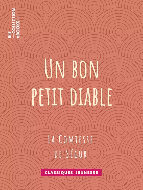 Un bon petit diable - Comtesse De Ségur - BnF collection ebooks