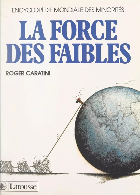 La force des faibles - Roger Caratini - Larousse (réédition numérique FeniXX)