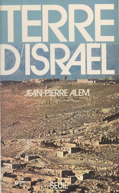 Terre d'Israël - Jean-Pierre Callot - Seuil (réédition numérique FeniXX) 