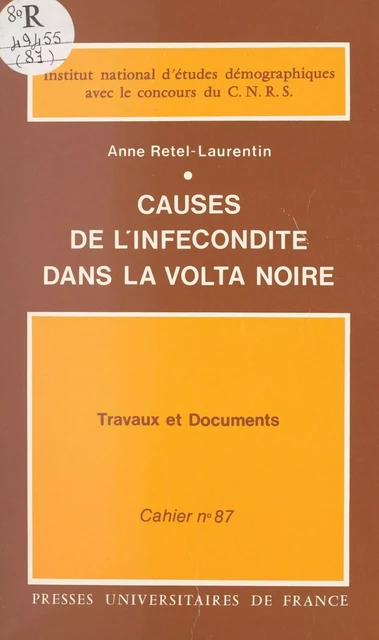 Causes de l'infécondité dans la Volta noire - Anne Retel-Laurentin - (Presses universitaires de France) réédition numérique FeniXX