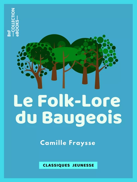 Le Folk-Lore du Baugeois - Camille Fraysse - BnF collection ebooks