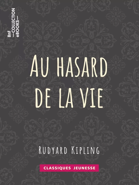 Au hasard de la vie - Rudyard Kipling, Théo Varlet - BnF collection ebooks