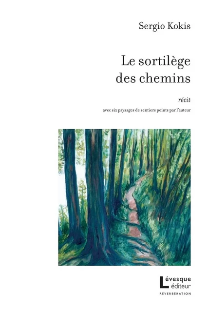 Le sortilège des chemins - Sergio Kokis - Productions Somme Toute