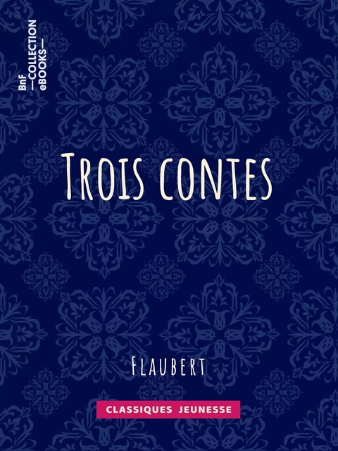 Trois contes - Gustave Flaubert - BnF collection ebooks