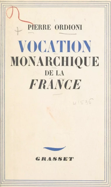 Vocation monarchique de la France - Pierre Ordioni - (Grasset) réédition numérique FeniXX