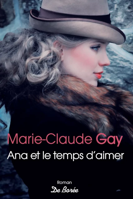 Ana et le temps d'aimer - Marie-Claude Gay - De Borée