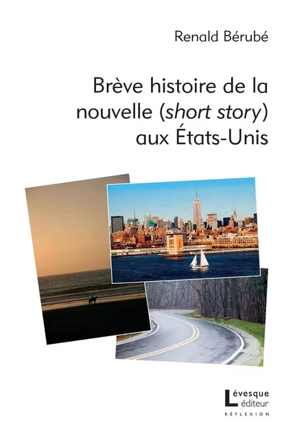 Brève histoire de la nouvelle (short story) aux États-Unis - Renald Bérubé - Productions Somme toute