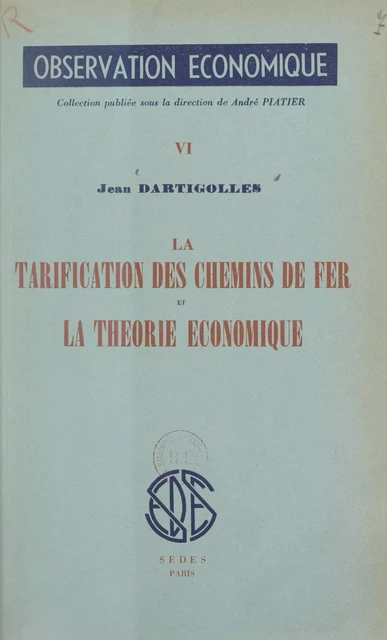 La tarification des chemins de fer et la théorie économique - Jean Dartigolles - (Sedes) réédition numérique FeniXX