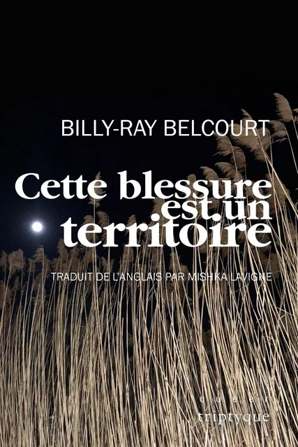 Cette blessure est un territoire - Billy-Ray Belcourt - Groupe Nota bene