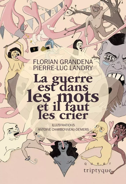 La guerre est dans les mots et il faut les crier - Florian Grandena, Pierre-Luc Landry - Groupe Nota bene