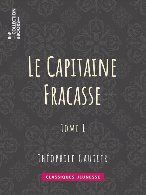 Le Capitaine Fracasse - Théophile Gautier - BnF collection ebooks